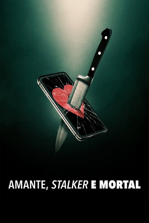 Amante, Stalker e Mortal
