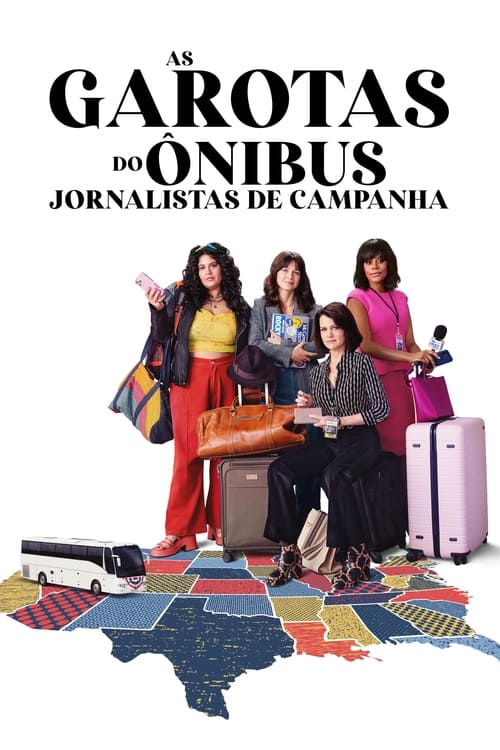 As Garotas do Ônibus: Jornalistas de Campanha
